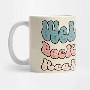 Welcome Back to my Real Rack Mug